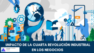 EL gran impacto de la cuarta revoluciÃ³n industrial en los negocios a nivel mundial
